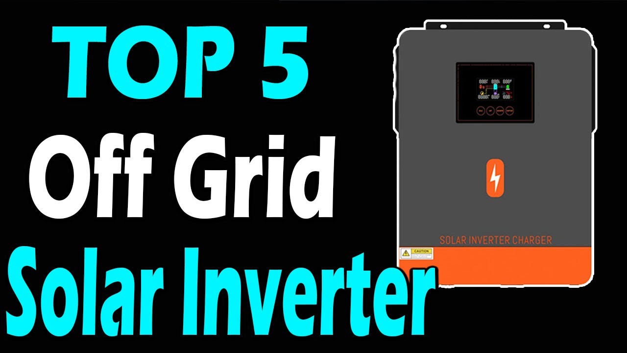 TOP 5 Best Off Grid Solar Inverter Review In 2024 - YouTube