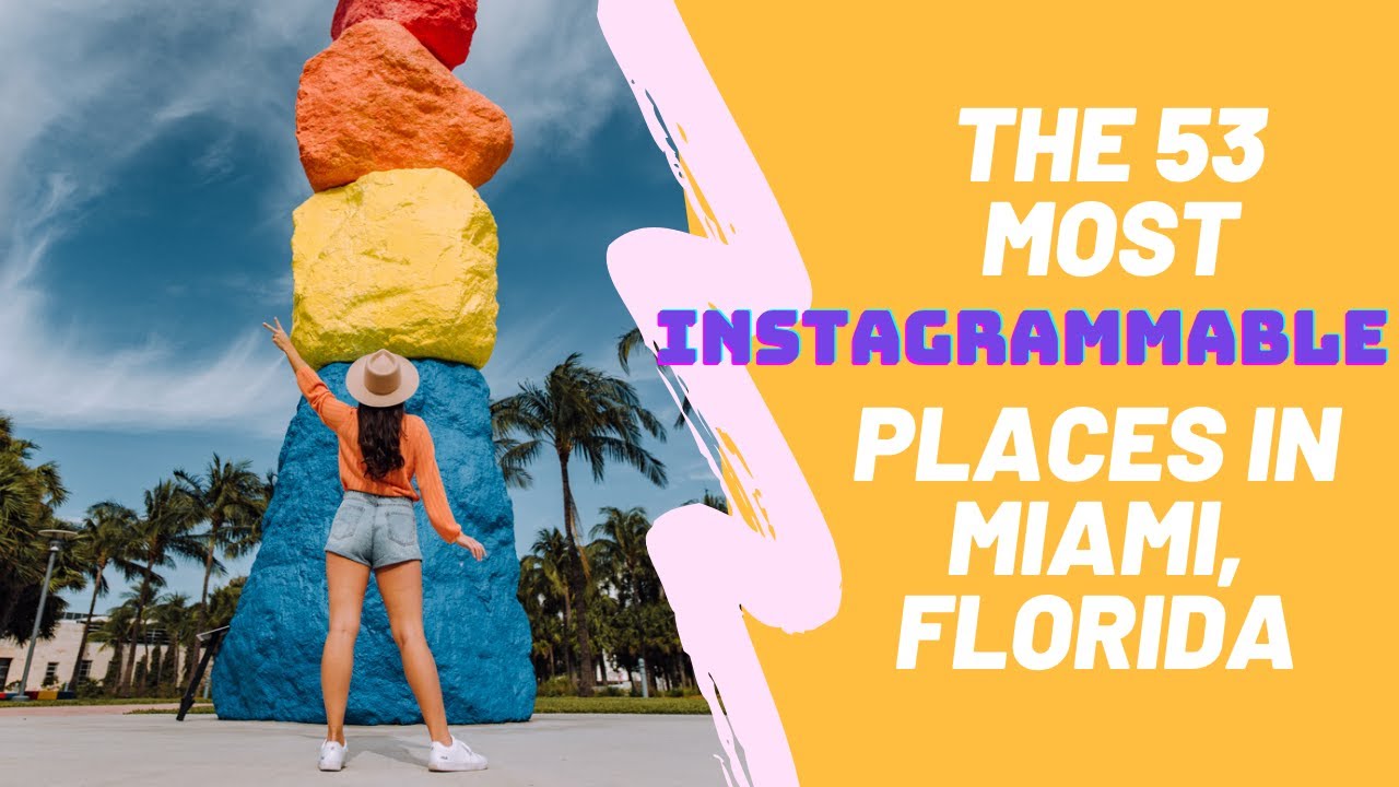 The 53 Most Instagrammable Places in Miami, Florida YouTube