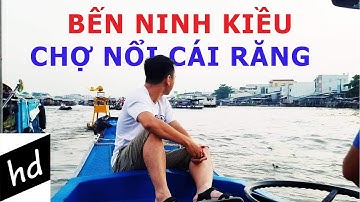 Chợ nổi Cái Răng - Bến Ninh Kiều tp Cần Thơ | Có cần đi chợ nổi lúc 4h sáng? Lang thang Miền Tây