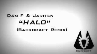 Dan F & Jariten - Halo (Backdraft Remix)