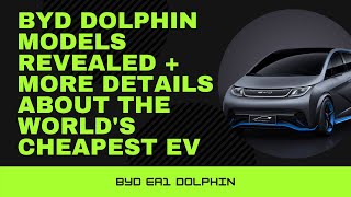 BYD Dolphin models revealed + more details about the world's cheapest EV
