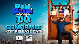 Pati Patni Aur Woh Do Ott Release Date Pati Patni Aur Woh Do Confirmed Ott Release Dateott Release