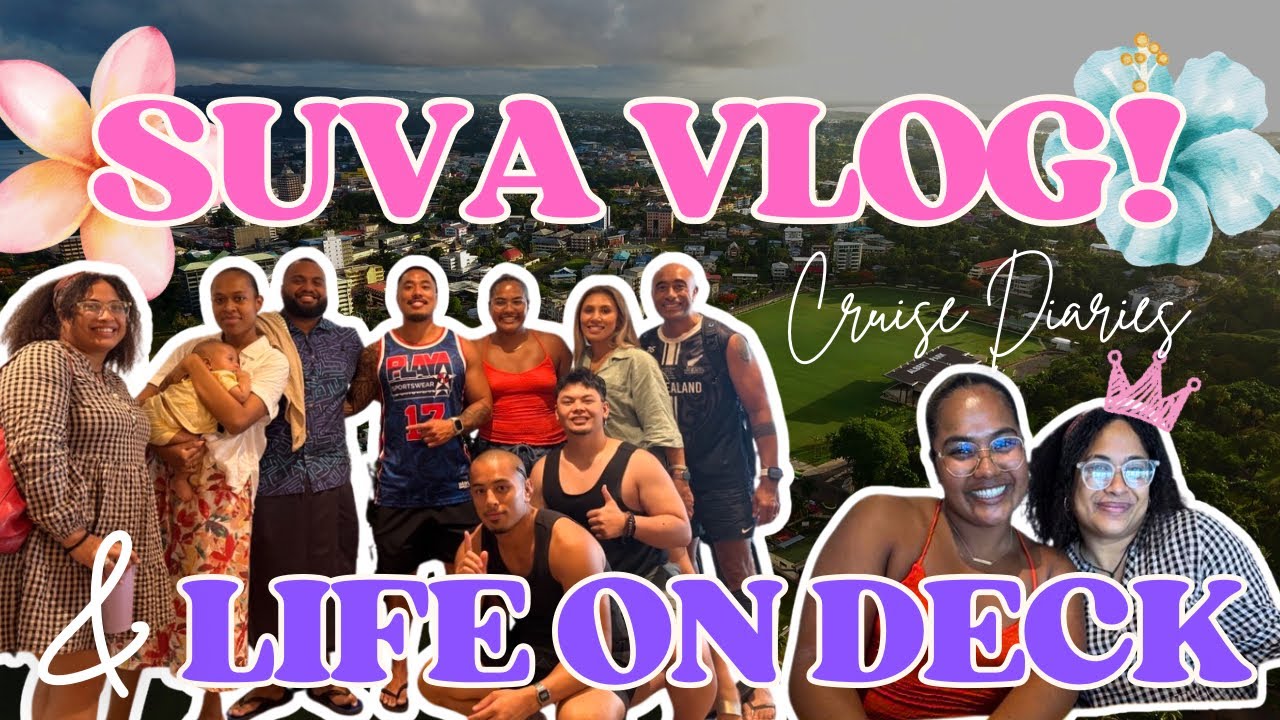Cruise Diaries- SUVA VLOG!