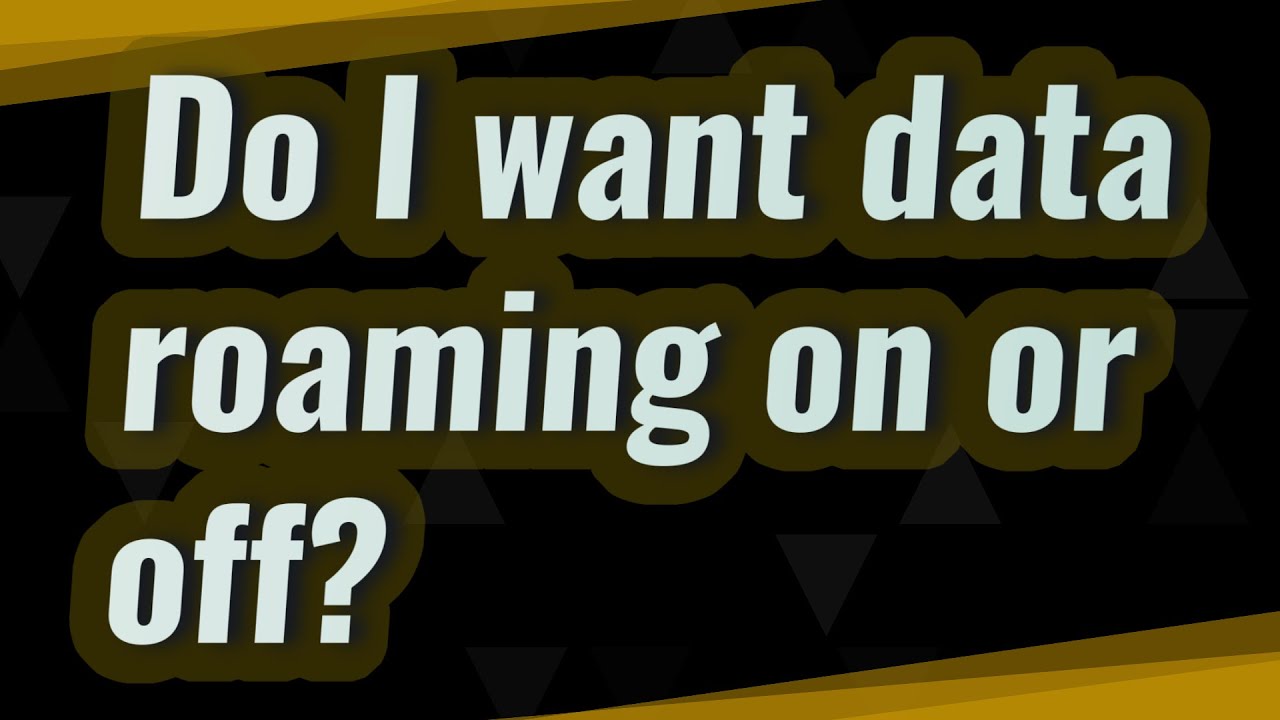 do-i-want-data-roaming-on-or-off-youtube