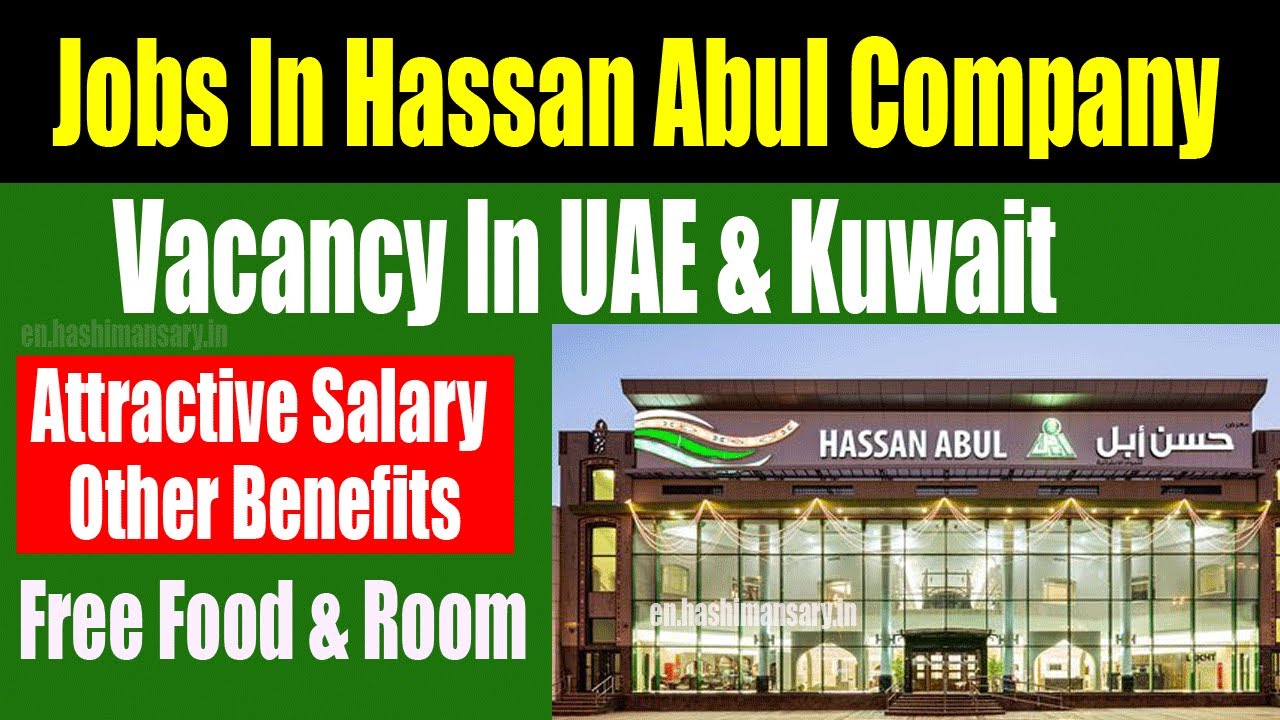Job Vacancy In Hassan Abul Company Vacancy in UAE & Kuwait Free Food & Room 10th jobs Visa