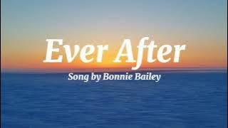 Ever After(Bonnie Bailey) Lyrics