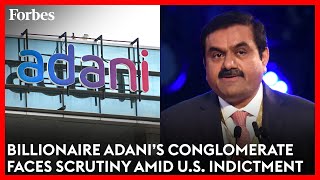 Billionaire Adani’s Conglomerate Faces Scrutiny Amid U.S. Indictment | Forbes Topline Guide