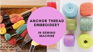 DIY - Embroidery with Anchor thread in Sewing Machine