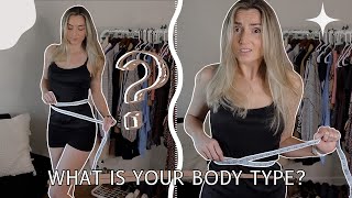 WHAT BODY TYPE DO YOU HAVE!? | how to find your body type with measurements