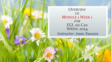 Overview of Module 1 Week 1: EGL 101 C20