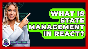 What Is State Management In React? - Next LVL Programming