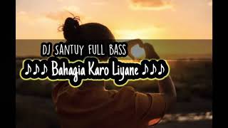 DJ santuy full Bass-Bahagia Karo Liyane||2020