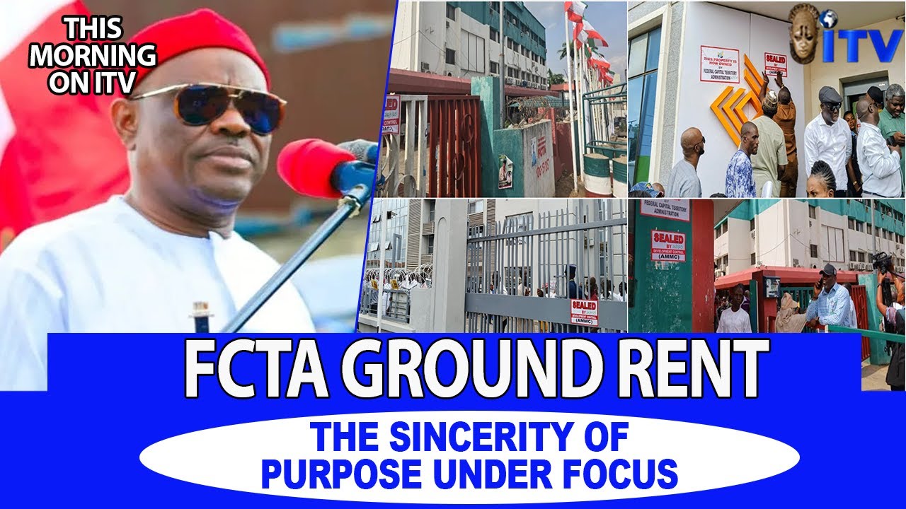 FCTA Ground Rent: The Sincerity Of Purpose Under Focus | TMI