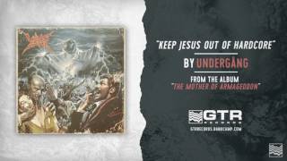 Undergång - Keep Jesus Out Of Hardcore (GTR Records)
