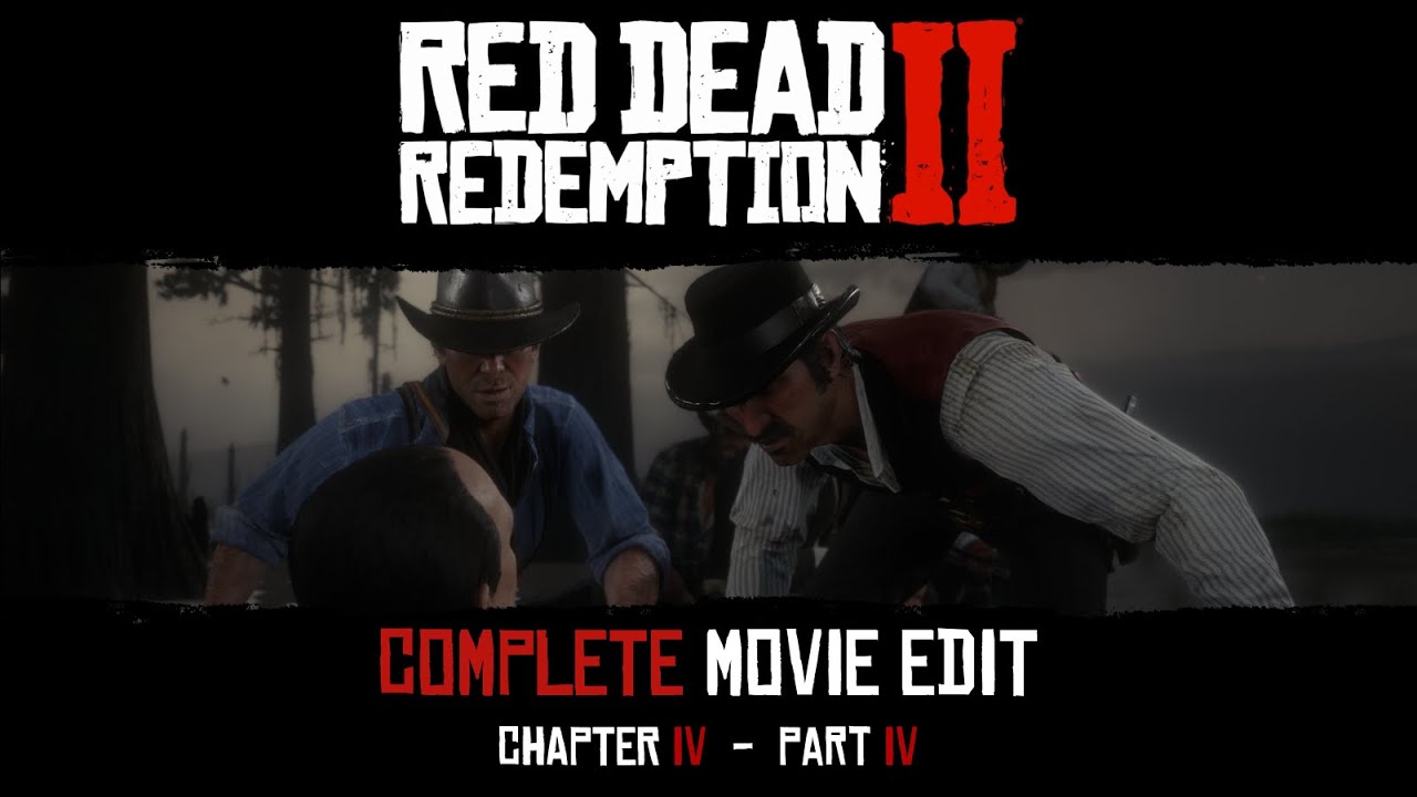 Red Dead Redemption 2 | Chapter 4 Part 4 | COMPLETE Series Edit - YouTube