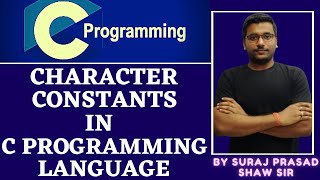 9 Character Constant in C Programming Language | C Programming | Examples | Constants in C language
