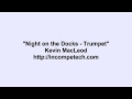 Kevin MacLeod ~ Night on the Docks - Trumpet