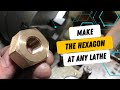 Making HEXAGONAL on the LATHE [simple technique]