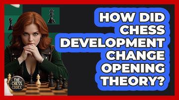 How Did Chess Development Change Opening Theory? - The Chess Codex