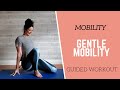 MOBILITY // GENTLE Full Body GUIDED Mobility Workout