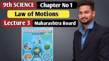 9th Science | Chapter 1 | Law of Motions | Lecture 3| Maharashtra Board |