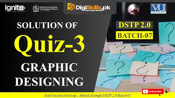 graphic designing quiz 3 batch 7 | dstp 2.0 batch 07 graphic designing quiz 3