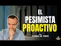 EL PESIMISTA PROACTIVO (Enfoque Como Ser Proactivo y no Reactivo, Productividad Personal)