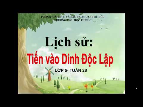 Video Lịch sử lớp 5 - Tuần 28 : Tiến vào Dinh Độc Lập - YouTube