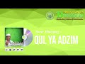 Qul Ya Adzim - Grup Hadroh Al Madaihunnabawiyah (HD 720p)