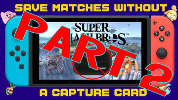 Save Matches WITHOUT a Capture Card PART 2! | Super Smash Bros Ultimate