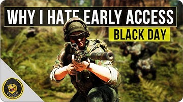 Early Access - Black Day (This is Why I HATE Early Access)