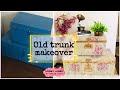 DIY old trunk makeover | home decor