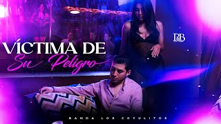 Banda Los Coyulitos - Víctima De Su Peligro [Official Video]
