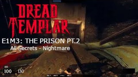 Dread Templar - E1M3: The Prison Part 2 [100%, Nightmare Difficulty]