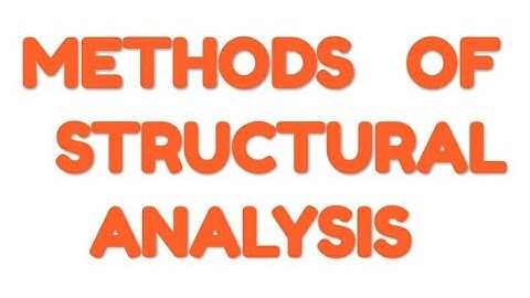 Method of structural Analysis/ Displacement method/Force method/