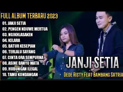 JANJI SETIA.PENGEN NDUWE MERTUA FULL ALBUM DEDE RISTY TERBARU 2023 VIRAL TIKTOK