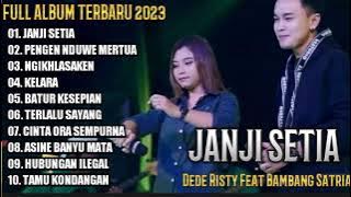 JANJI SETIA.PENGEN NDUWE MERTUA FULL ALBUM DEDE RISTY TERBARU 2023 VIRAL TIKTOK