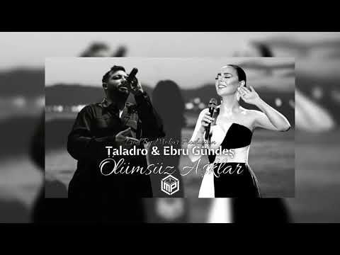 Taladro & Ebru Gündeş - Ölümsüz Aşklar (Mix)