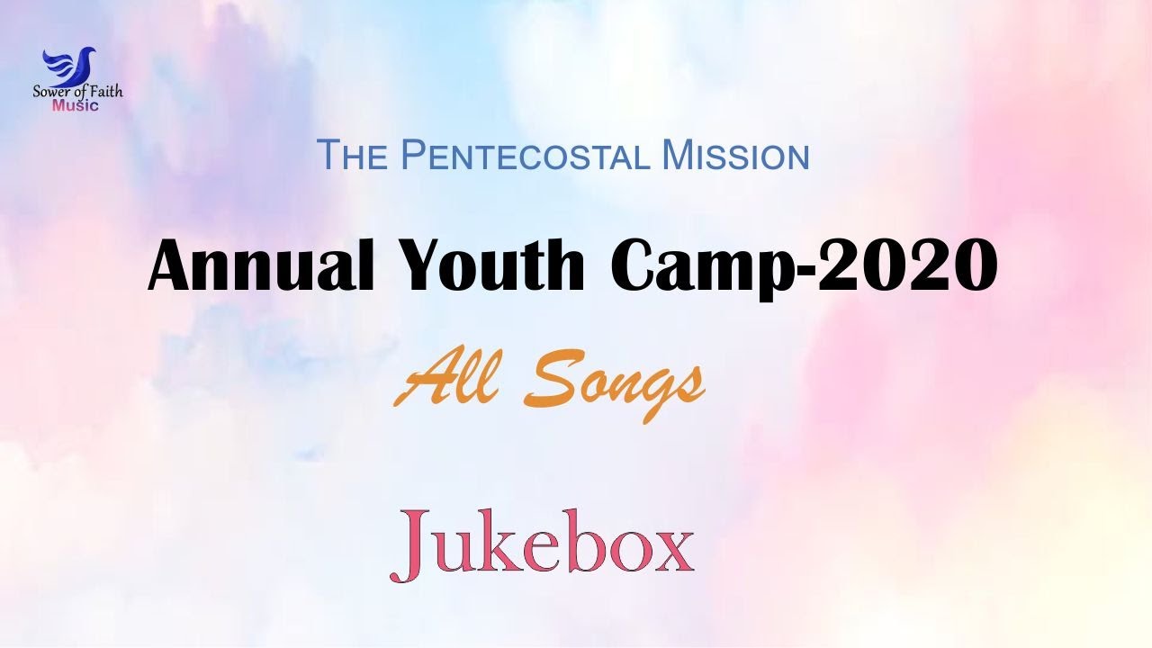 TPM Annual Youth Camp Songs 2020 Jukebox The Pentecostal Mission