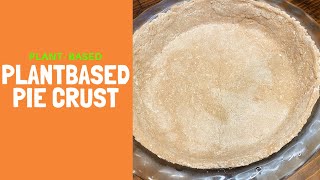 Easy Plant Based  Pie Crust\/Oil, Sugar, Gluten Free\/Vegan Friendly