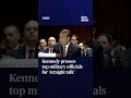 Kennedy presses top military officials for 'straight talk'