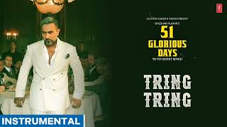 TRING TRING SONG INSTRUMENTAL | YO YO HONEY SINGH | 51 GLORIOUS DAYS 
