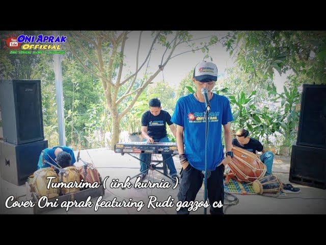 TUMARIMA ( iink kurnia ) Cover By Oni aprak featuring Rudi Gazzoss Cs class=