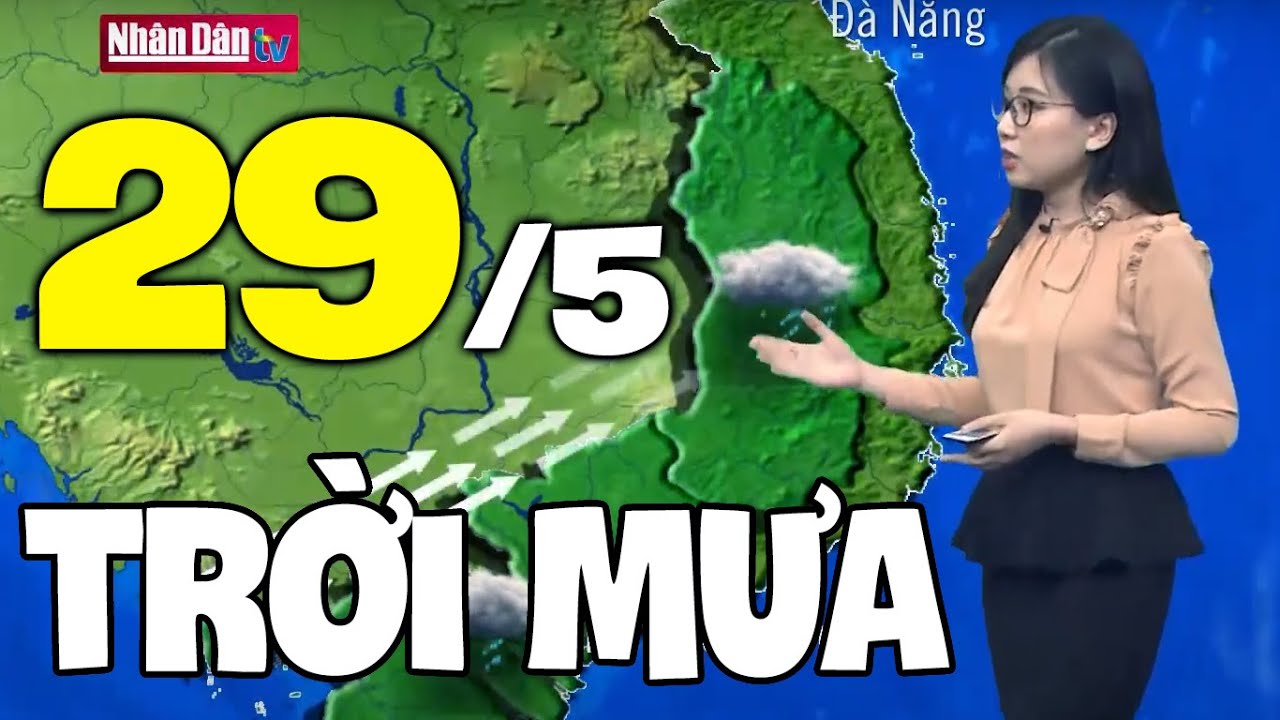 Dự báo thời tiết hôm nay và ngày mai 29/5 | Dự báo thời tiết đêm nay mới nhất | Thông tin thời tiết hôm nay và ngày mai