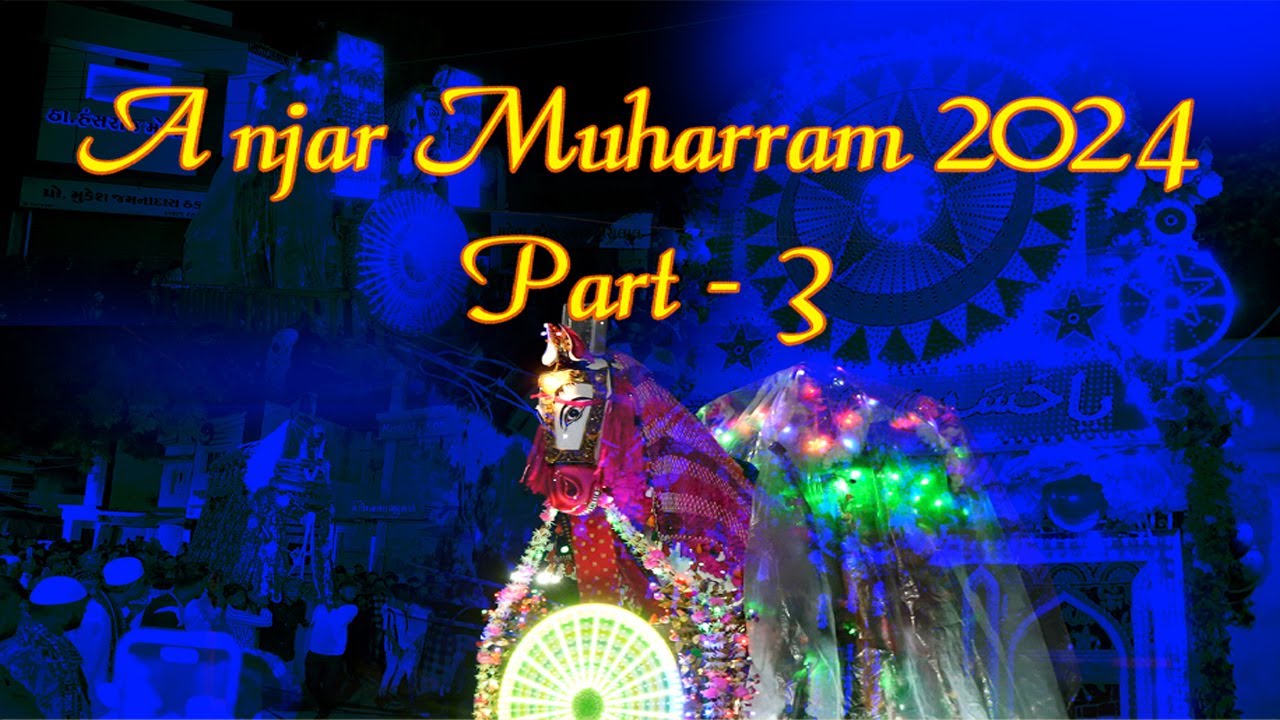Muharram  Anjar Kutch  2024 Part 3