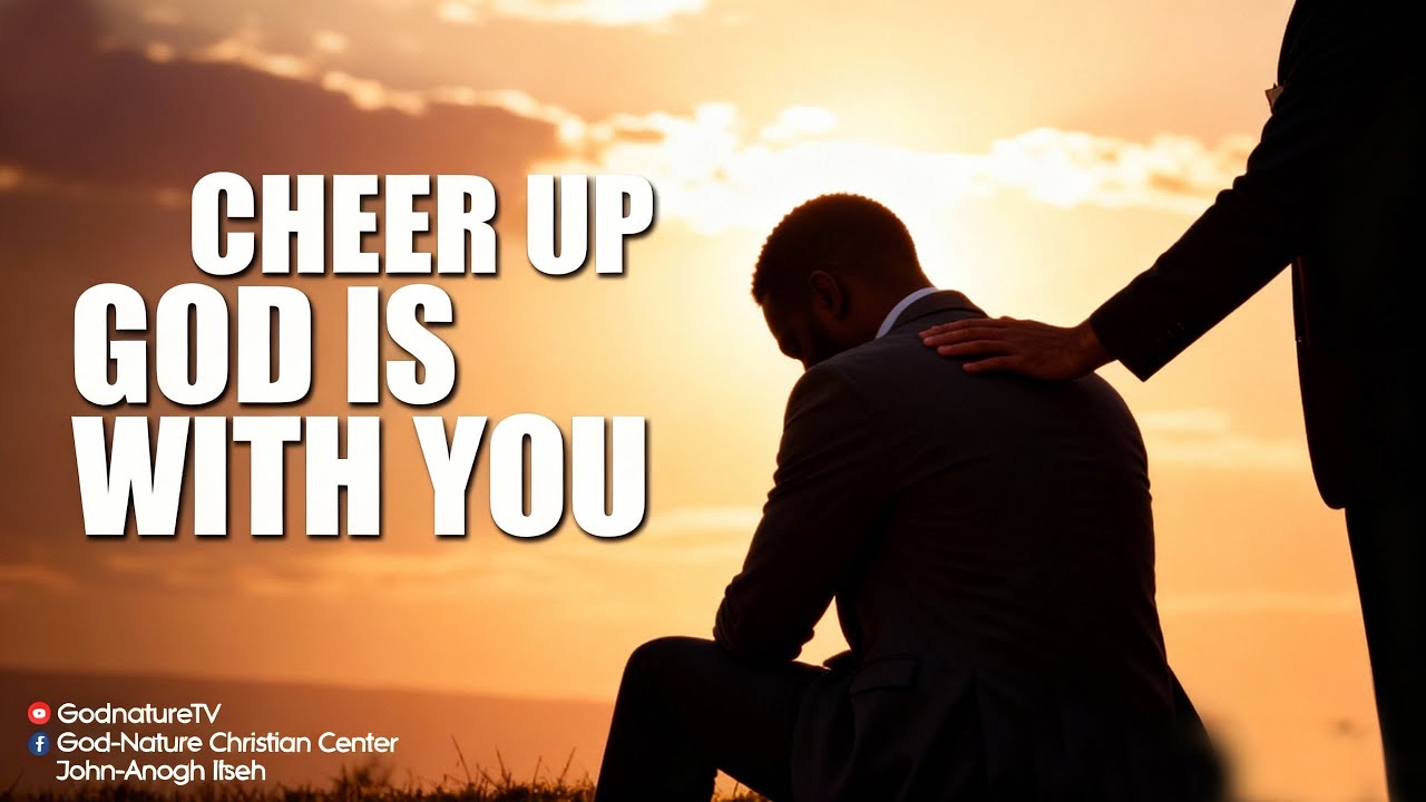 CHEER UP GOD IS WITH YOU