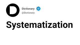 Systematization Meaning In English