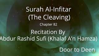 Surah Al-Infitar (The Cleaving) Abdur Rashid Sufi (Khalaf A'n Hamza)  Quran Recitation