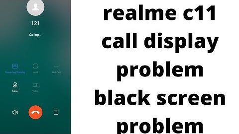 realme c11 call display problem | c11 call screen off | c11 black screen problem