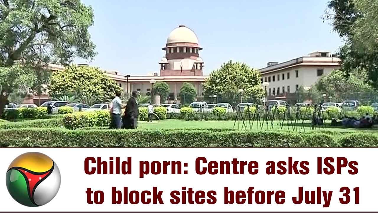 Child porn: Centre asks ISPs to block sites before July 31